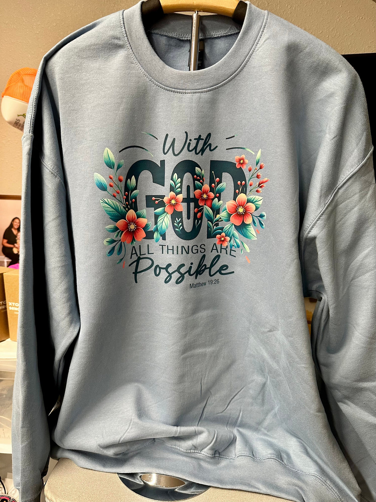 With God All Things Are Possible Sweatshirt