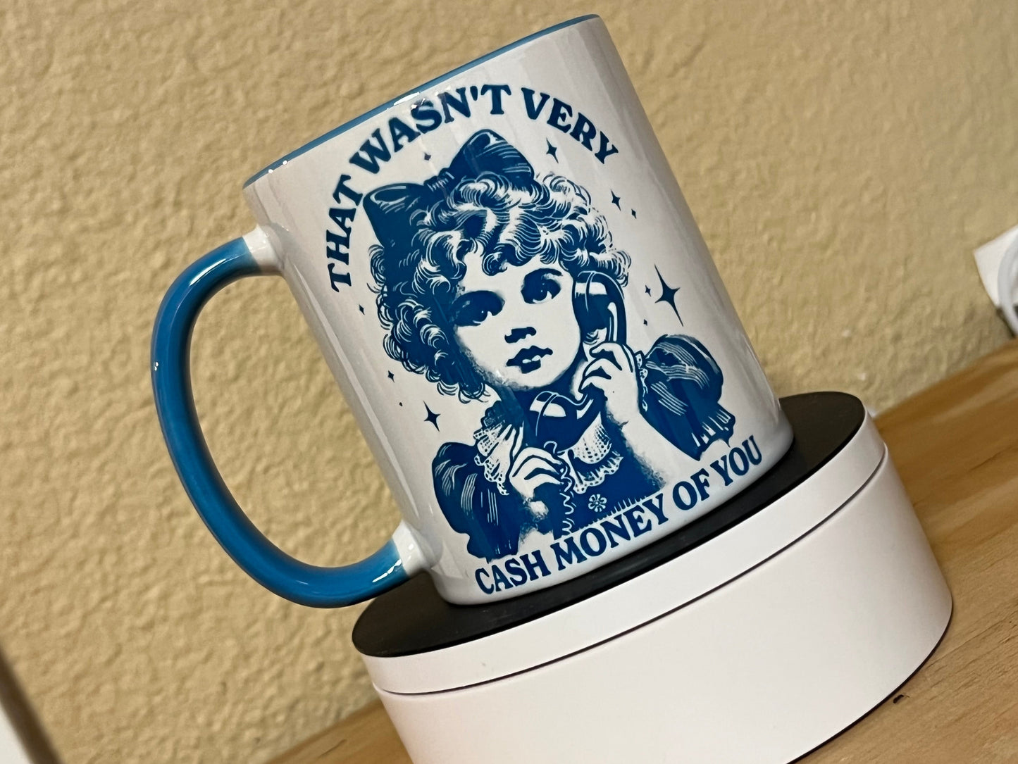 That Wasn't Very Cash Money of You Mug